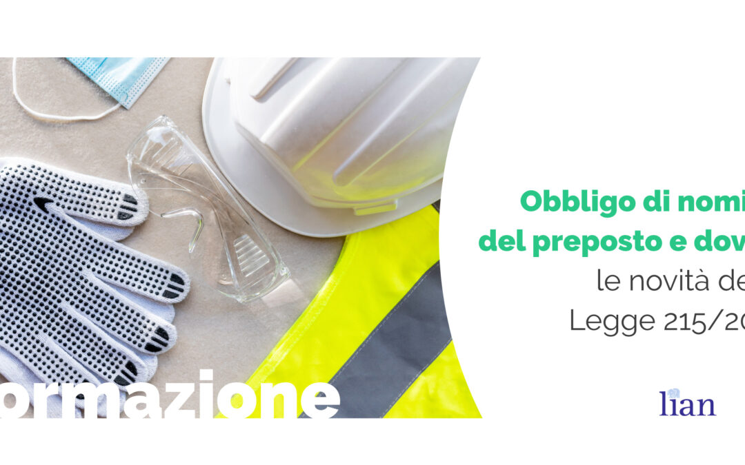 Sicurezza sul lavoro: come cambia il ruolo e la responsabilità del datore di lavoro e del preposto