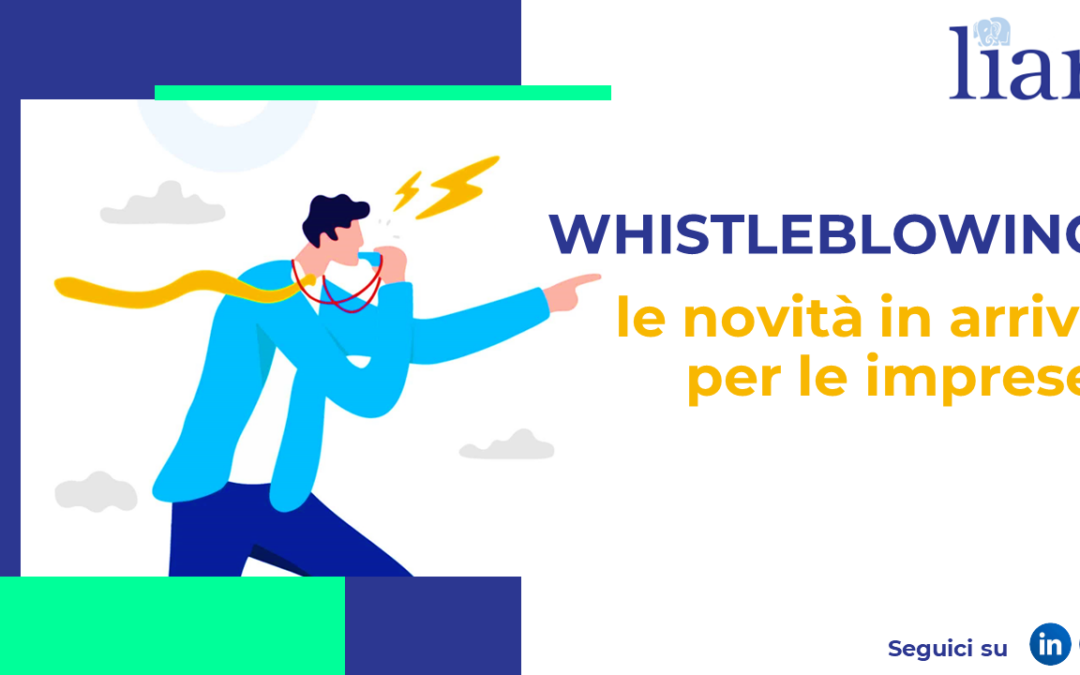 Whistleblowing – Ultima direttiva Europea D.Lgs. n. 24/2023 – obbligo di adeguamento entro dicembre 2023