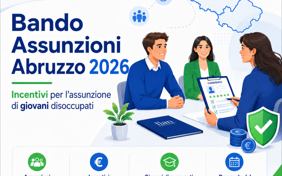 Bando Assunzioni Abruzzo 2026: incentivi per le imprese che assumono giovani disoccupati